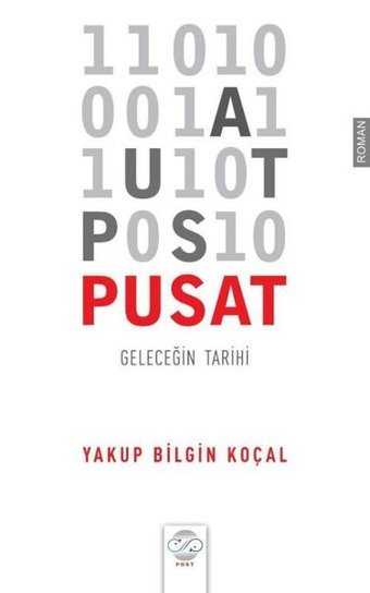 Pusat - Geleceğin Tarihi Yakup Bilgin Koçal Post Yayın