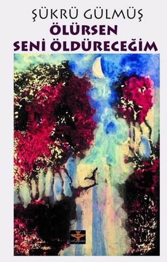 Ölürsen Seni Öldüreceğim Şükrü Gülmüş Enki Yayınları