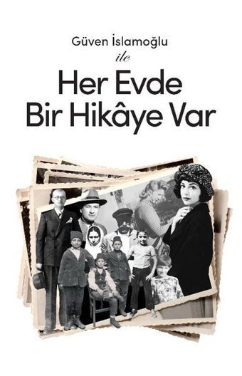 Güven İslamoğlu ile Her Evde Bir Hikaye var Güven İslamoğlu Hürriyet Kitap