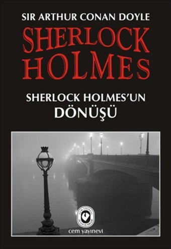 Sherlock Holmes'un Dönüşü Sir Arthur Conan Doyle Cem Yayınevi