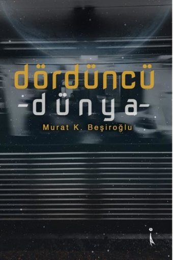 Dördüncü Dünya Murat K.Beşiroğlu İkinci Adam Yayınları