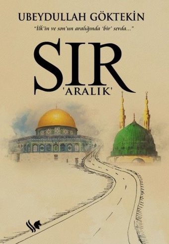 Sır - Aralık - İlk'in ve Son'un Aralığında Bir Sevda Ubeydullah Göktekin S.S International Publishing