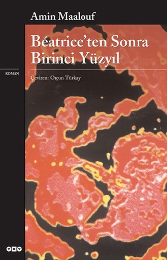 Beatriceten Sonra Birinci Yüzyıl Amin Maalouf Yapı Kredi Yayınları