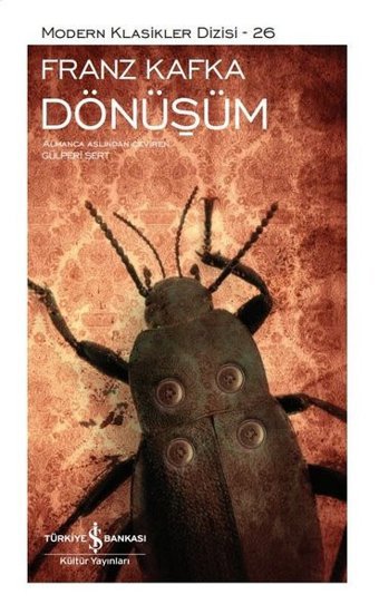 Dönüşüm - Modern Klasikler Dizisi 26 Franz Kafka İş Bankası Kültür Yayınları