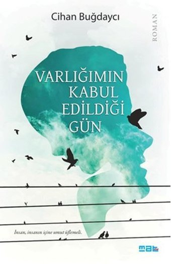 Varlığımın Kabul Edildiği Gün Cihan Buğdaycı Mat Kitap