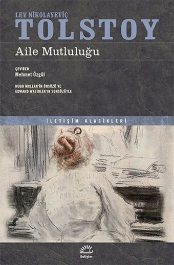 Aile Mutluluğu Lev Nikolayeviç Tolstoy İletişim Yayınları
