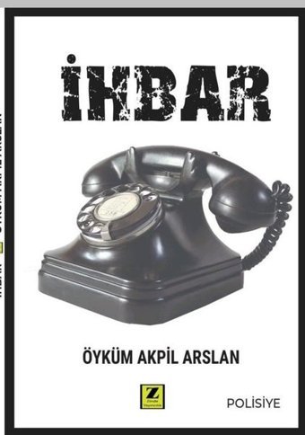 İhbar Öyküm Akpil Arslan Zinde Yayınevi