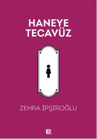 Haneye Tecavüz Zehra İpşiroğlu E Yayınları