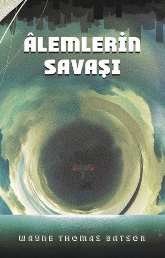 Alemlerin Savaşı Wayne Thomas Batson Martı Yayınları
