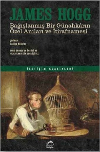 Bağışlanmış Bir Günahkarın Özel Anıları ve İtirafnamesi James Hogg İletişim Yayınları