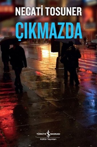 Çıkmazda Necati Tosuner İş Bankası Kültür Yayınları
