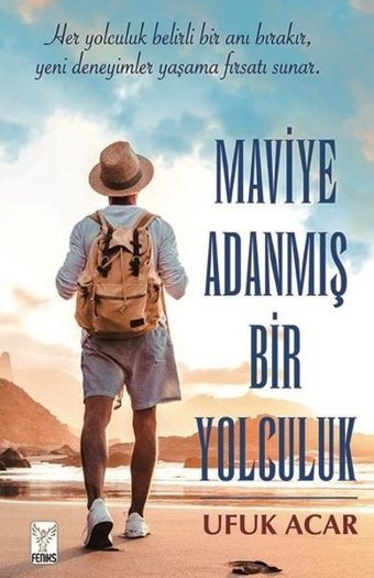 Maviye Adanmış Bir Yolculuk Ufuk Acar Feniks Kitap