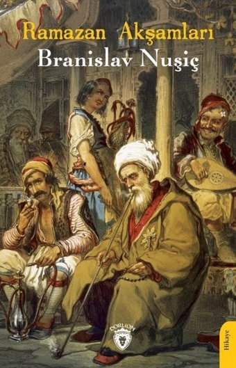 Ramazan Akşamları Branislav Nuşiç Dorlion Yayınevi
