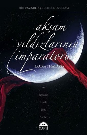 Akşam Yıldızlarının İmparatoru - Pazarlıkçı Serisi 4.Kitap Laura Thalassa Martı Yayınları