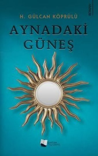 Aynadaki Güneş H. Gülcan Köprülü Karina Yayınevi