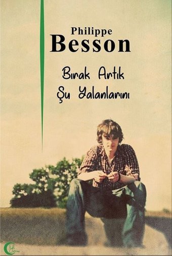 Bırak Artık Şu Yalanlarını Philippe Besson İyi Kitap Yayınevi