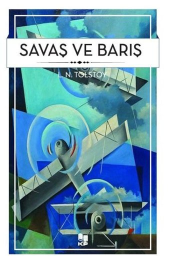 Savaş ve Barış Lev Nikolayeviç Tolstoy KP Kitap Pazarı Yayınları