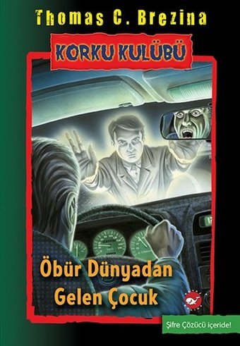 Korku Kulübü 17-Öbür Dünyadan gelen Çocuk Thomas Brezina Beyaz Balina Yayınları
