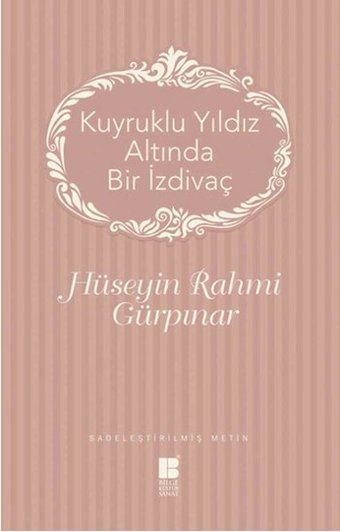 Kuyruklu Yıldız Altında Bir İzdivaç Hüseyin Rahmi Gürpınar Bilge Kültür Sanat