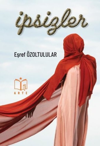 İpsizler Eşref Özoltulular Arte Yayınları