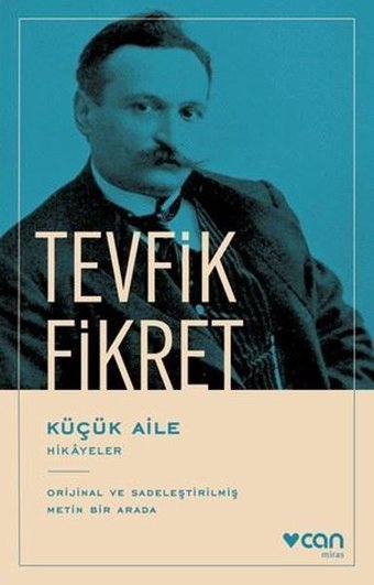 Küçük Aile - Hikayeler - Orijinal ve Sadeleştirilmiş Metin Bir Arada Tevfik Fikret Can Yayınları