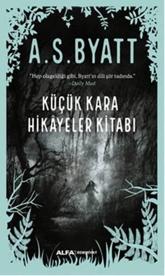 Küçük Kara Hikayeler Kitabı A. S. Byatt Alfa Yayıncılık