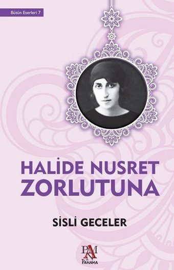 Sisli Geceler Halide Nusret Zorlutuna Panama Yayıncılık