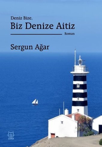 Deniz Bize Biz Denize Aitiz Sergun Ağar Luna Yayınları