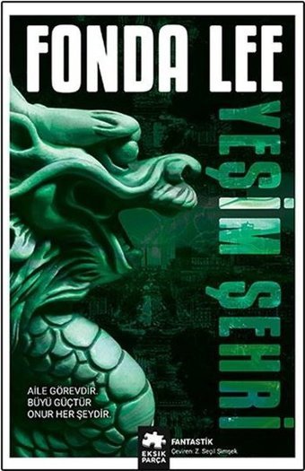 Yeşim Şehri-Yeşil Kemik Efsanesi 1.Kitap Fonda Lee Eksik Parça Yayınları