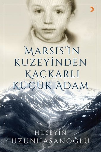 Marsis'in Kuzeyinden Kaçkarlı Küçük Adam Hüseyin Uzunhasanoğlu Cinius