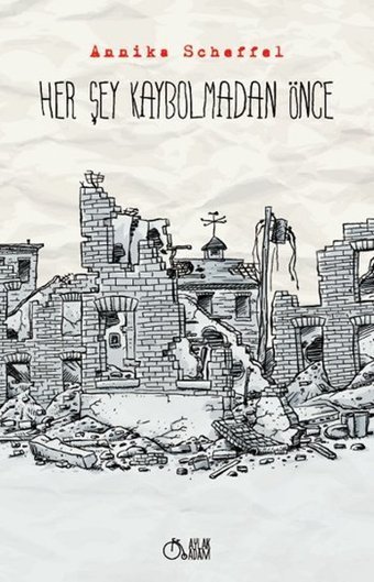 Her Şey Kaybolmadan Önce Annika Scheffel Aylak Adam