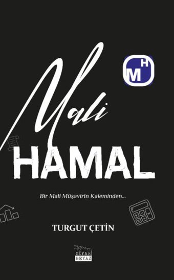Mali Hamal - Bir Mali Müşavirin Kaleminden Turgut Çetin Siyah Beyaz