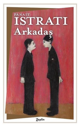 Arkadaş Panait Istrati Zeplin Kitap