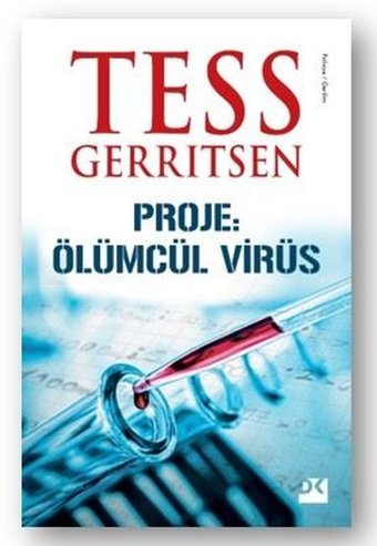Proje: Ölümcül Virüs Tess Gerritsen Doğan Kitap