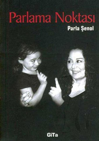 Parlama Noktası Parla Şenol Gita Yayınevi