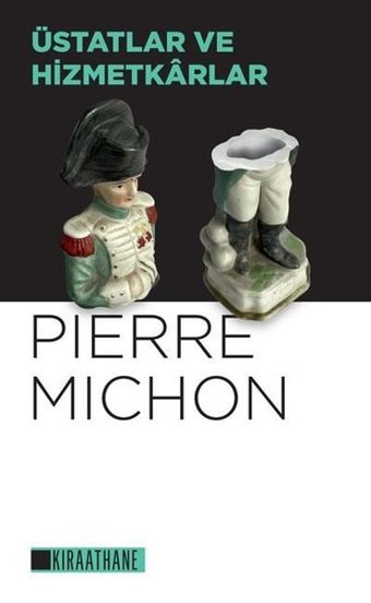Üstatlar ve Hizmetkarlar Pierre Michon Kıraathane