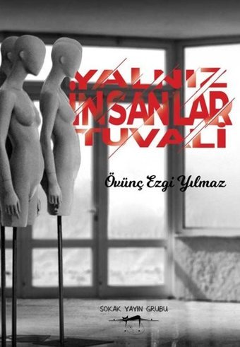 Yalnız İnsanlar Tuvali Övünç Ezgi Yılmaz Sokak Kitapları Yayınları