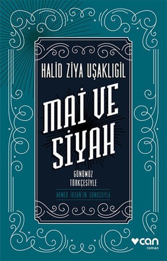 Mai ve Siyah - Günümüz Türkçesiyle Halid Ziya Uşaklıgil Can Yayınları