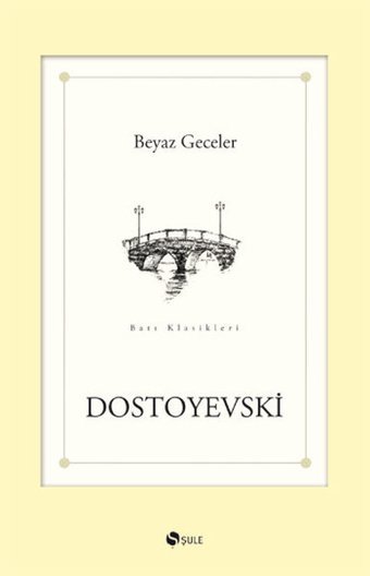 Beyaz Geceler Fyodor Mihayloviç Dostoyevski Şule Yayınları