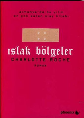 Islak Bölgeler Charlotte Roche Phoenix