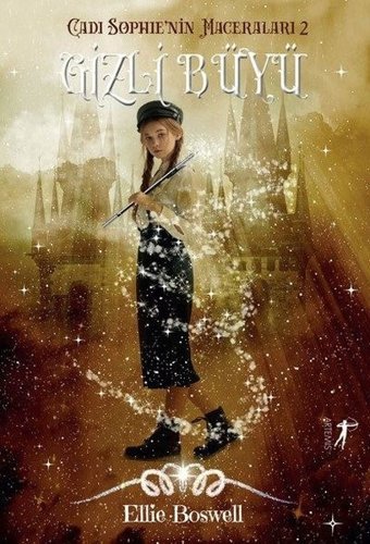 Gizli Büyü-Cadı Sophie'nin Maceraları 2 Ellie Boswell Artemis Yayınları