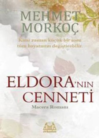 Eldora'nın Cenneti Mehmet Morkoç Arkadaş Yayıncılık