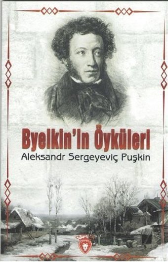 Byelkin'in Öyküleri Aleksandr Sergeyeviç Puşkin Dorlion Yayınevi