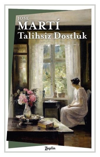 Talihsiz Dostluk Jose Marti Zeplin Kitap