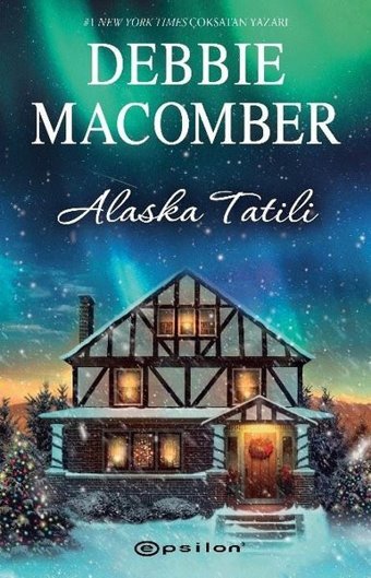 Alaska Tatili Debbie Macomber Epsilon Yayınevi