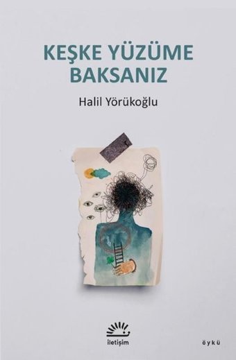 Keşke Yüzüme Baksanız Halil Yörükoğlu İletişim Yayınları