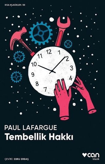 Tembellik Hakkı - Kısa Klasikler 30 Paul Lafargue Can Yayınları