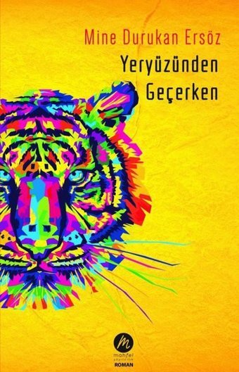 Yeryüzünden Geçerken Mine Durukan Ersöz Mahfel Yayıncılık