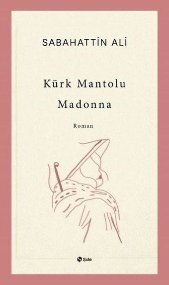 Kürk Mantolu Madonna Sabahattin Ali Şule Yayınları