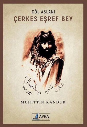 Çöl Aslanı Çerkes Eşref Bey Muhittin Kandur Apra Yayıncılık